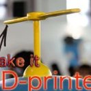 『親子でタケコプターのプロペラを作ろう！PCと3Dプリンタで製品化！』