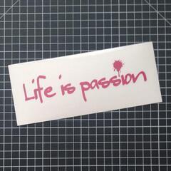 Life is passion カッティングステッカー！