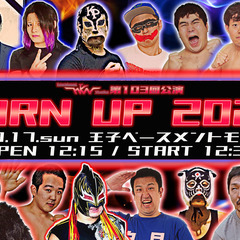 【プロレス】「BURN UP 2022」nkw王子ベースメントモ...