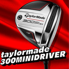 TaylorMade 300 MINI DRIVER、入荷！【SP5784/HZ040】