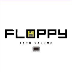 現代アーティスト ヤクモタロウ個展「Floppy」
