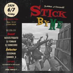STICK BY ME