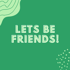 Lets Become Friends!/友達になりましょう！