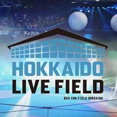 エスコンフィ―ルド開催Hokkaido Live  Fieldペ...