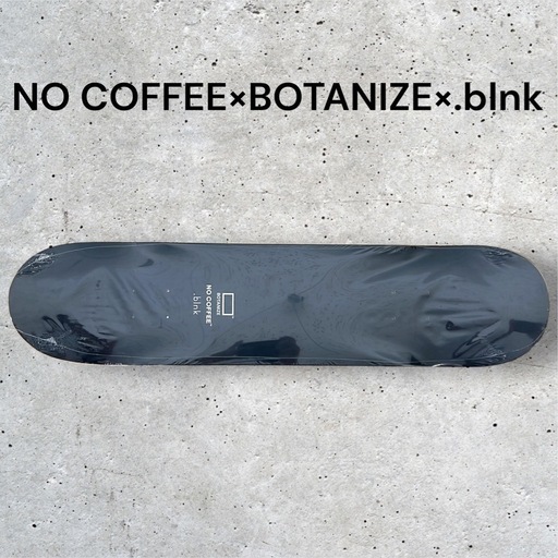新品 限定 NO COFFEE×BOTANIZE×.blnk スケボーデッキ